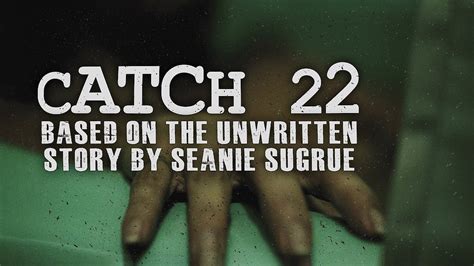 catch 22 based on the unwritten story by seanie sugrue|catch 22: based on the unwritten story by seanie sugrue Official .